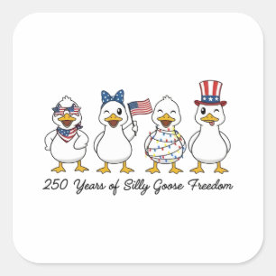 250th Years of Silly Goose Freedom Semiquincentenn Square Sticker