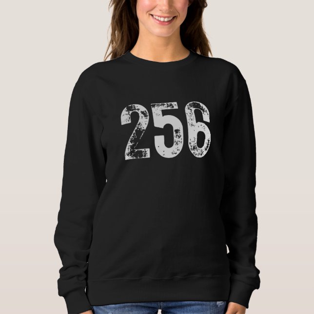 256 Area Code Huntsville AL Mobile Telephone Area  Sweatshirt (Front)