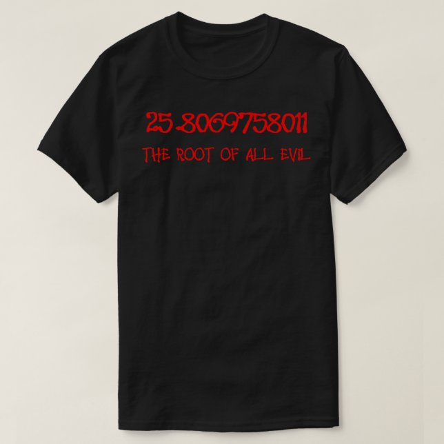 25806975801 The Root Of All Evil Math Geek Fun T-Shirt (Design Front)