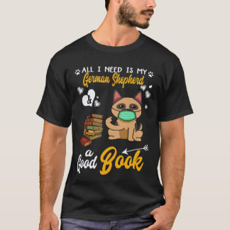 25 All I Need Is My German Shepherd And A Good Boo T-Shirt