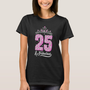 25 and Fabulous 25th Birthday Diamond Crown Women T-Shirt