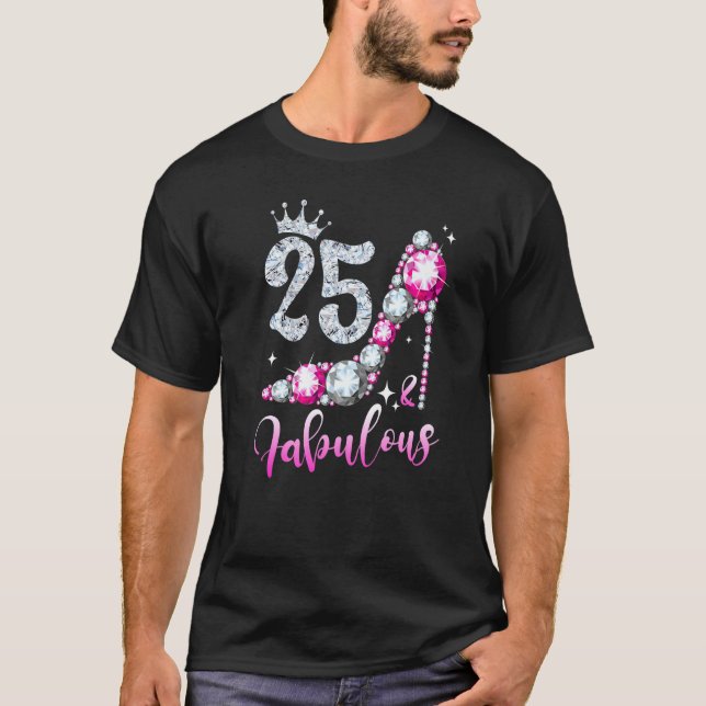 25 And Fabulous 25th Birthday High Heel Shoes Crow T-Shirt (Front)