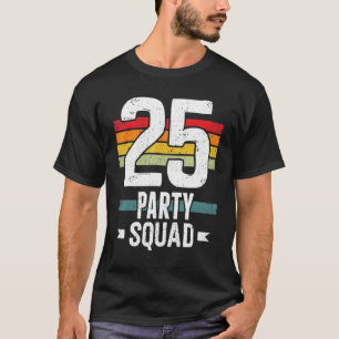 25 Birthday 25 Party Crew Squad 25th Bday Group Bi T-Shirt