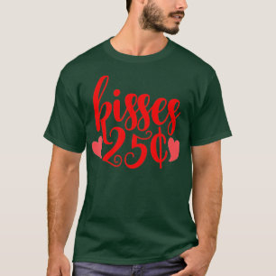 25 Cent Kisses Funny Valentines Day Kissing Booth T-Shirt