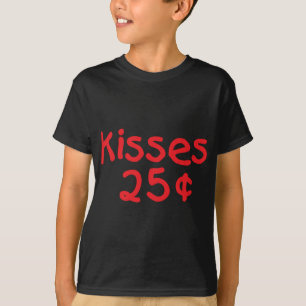25 Cent Kisses T-Shirt
