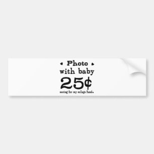 25 Cents Photo With Baby Bumper Sticker