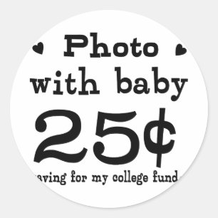 25 Cents Photo With Baby Classic Round Sticker
