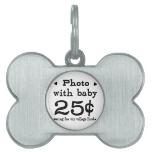 25 Cents Photo With Baby Pet Tag