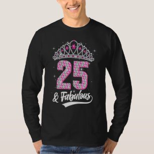 25 & Fabulous 25 Years Old 25th Birthday Diamond C T-Shirt