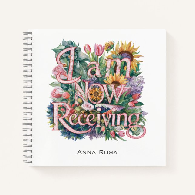 *~* 25 Flowers I AM NOW RECEIVING AP85 Manifesting Notebook (Front)