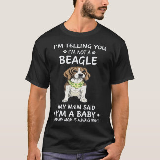 25 I'm Telling You I'm Not A Beagle T-Shirt