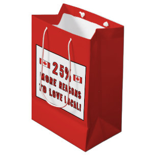 25% More Reasons To Love Local! - Support Canada Medium Gift Bag