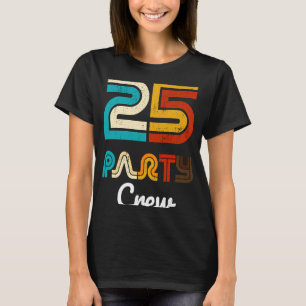 25 Party Crew  25 Year Old Vintage 1998 25th Birth T-Shirt