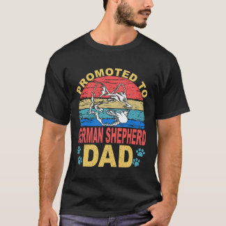25 Promoted To German Shepherd Dad German Shepherd T-Shirt