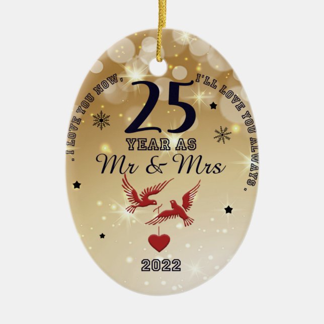 25 Year as Mr & Mrs 2022 | Happy Anniversary  Ceramic Ornament (Front)