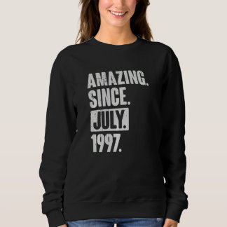 25 Year Old 25th Birthday Amazing Since July 199 Sweatshirt