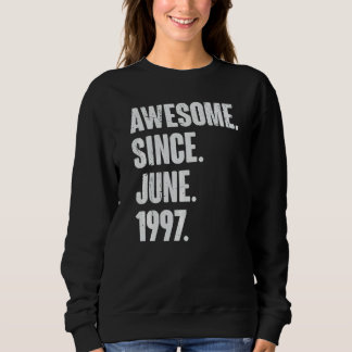 25 Year Old  25th Birthday  Awesome Since June 199 Sweatshirt