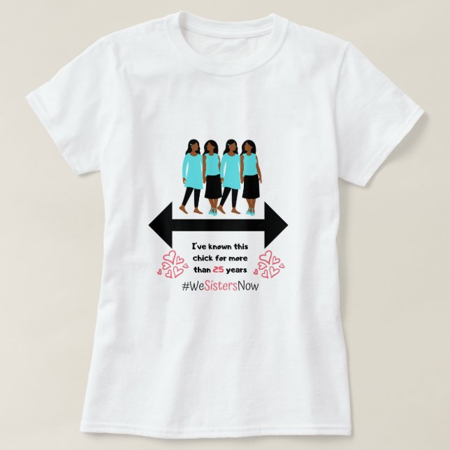 25 Year Sisterhood T-Shirt (Design Front)