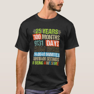 25 Years 300 Months Of Being Awesome 25Th Birthday T-Shirt