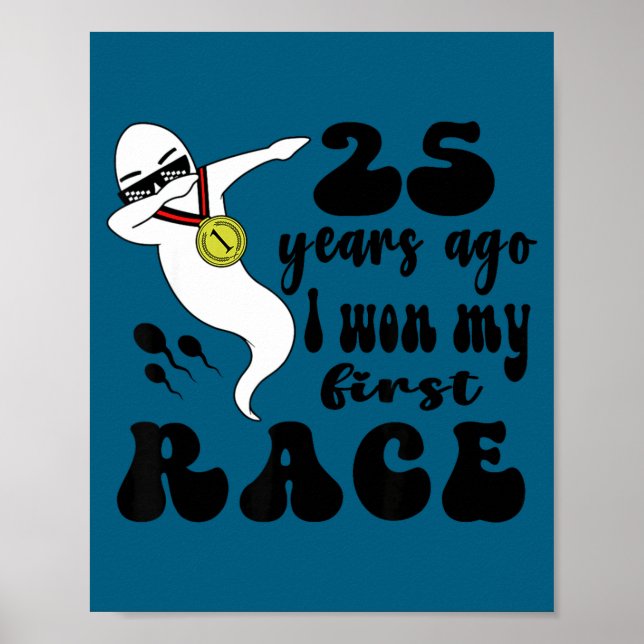 25 Years Ago I Won My First Race, 25th Birthday Fu Poster (Front)