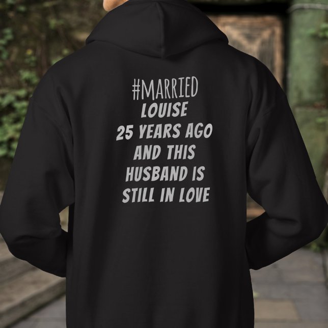 25 Years and Husband Still In Love Married Mens Hoodie (Makes a great wedding anniversary gift for your husband. Just add your details)