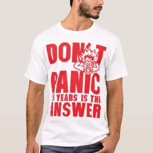 25 years dont panic anniversaire is the answer T-Shirt