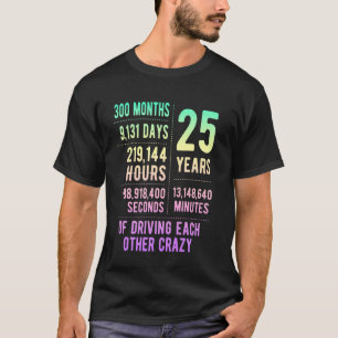 25 Years Married Funny 25th Wedding Anniversary T-Shirt