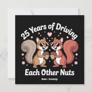 25 Years Of Driving Each Other Nuts Funny Couple Invitation
