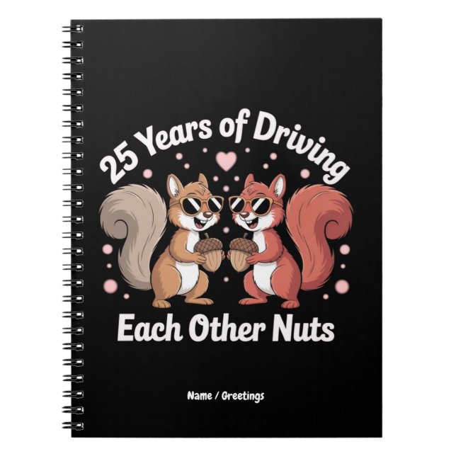 25 Years Of Driving Each Other Nuts Funny Couple  Notebook (Front)