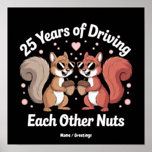 25 Years Of Driving Each Other Nuts Funny Couple Poster