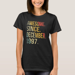 25 Years Old Awesome Since December 1997 25th Bir T-Shirt