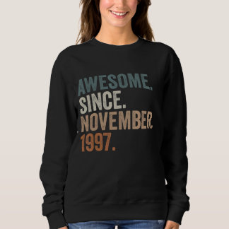 25 Years Old Gifts Awesome Since November 1997 25t Sweatshirt