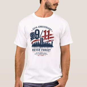 25th Anniversary/ NEVER FORGET/ 9-11 T-Shirt