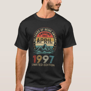 25th Birthday 25 Years Old Awesome Since April 199 T-Shirt