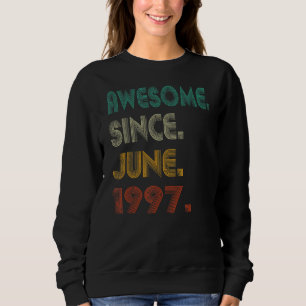 25th Birthday 25 Years Old Awesome Since June 199 Sweatshirt