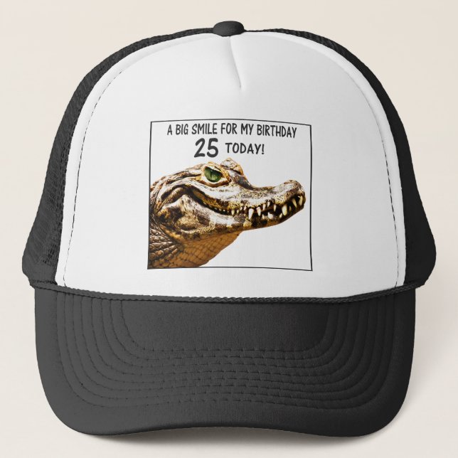 25th Birthday Alligator Smile Trucker Hat (Front)