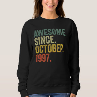 25th Birthday Awesome Since October 1997 25 Year O Sweatshirt