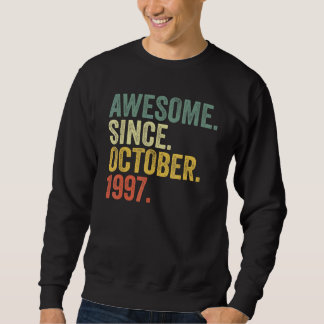 25th Birthday Awesome Since October 1997 25 Year O Sweatshirt