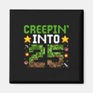 25th Birthday Gamer Pixel Creepin’ Into 25 Video G Magnet