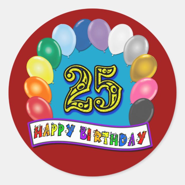 25th Birthday Gifts with Assorted Balloons Design Classic Round Sticker (Front)