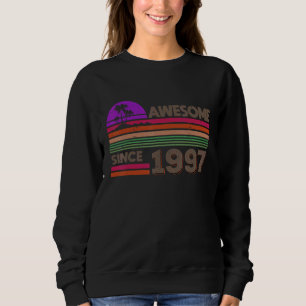25th Birthday Men Women Awesome Since 1997 Sweatshirt