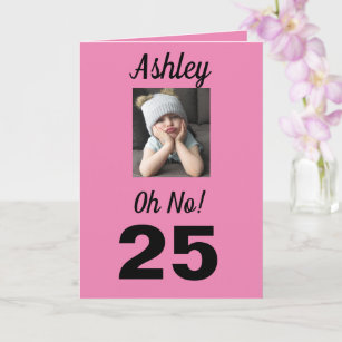 25th Birthday Oh No! Funny Cute Pink Girly Card