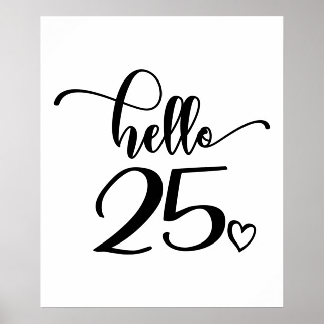 25th Birthday Women Hello 25 Cute 25 Years Old Poster (Front)