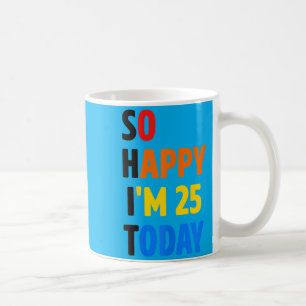 25th Funny Birthday Gifts For Women Men Party Coffee Mug