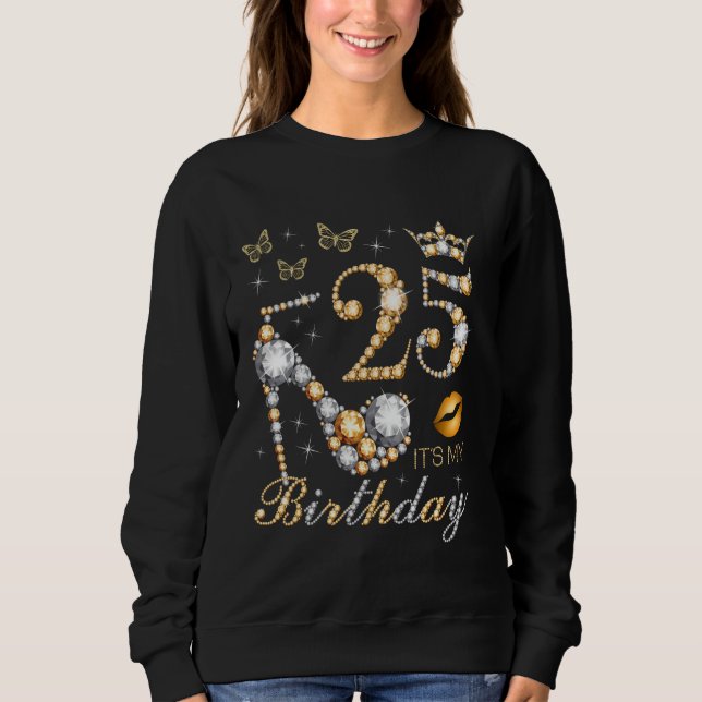 25th It's My Birthday Party 25 Years Old 25th B-da Sweatshirt (Front)