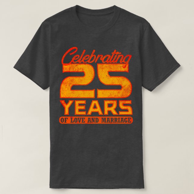 25th Wedding Anniversary 25 Years Of Marriage 4 T-Shirt (Design Front)