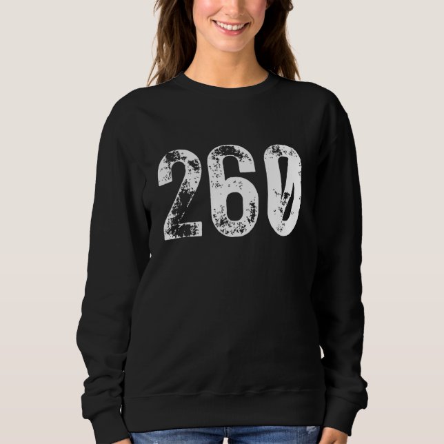 260 Area Code Fort Wayne IN Mobile Telephone Area  Sweatshirt (Front)