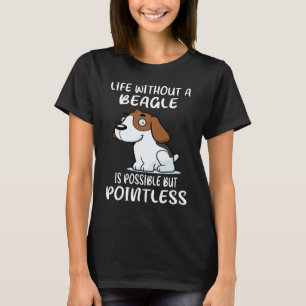 266 Life Without A Beagle T-Shirt