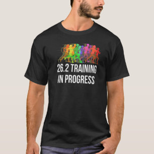 26 2 Training In Progress Marathon Training  Men W T-Shirt