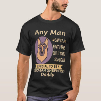 26 Any Man Can Be A Father But It Takes Someone Sp T-Shirt